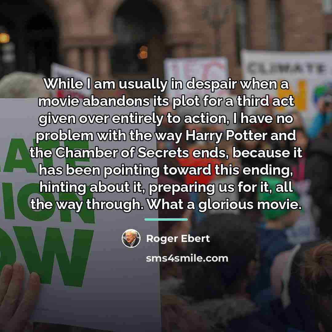 “While I am usually in despair when a movie abandons…” quote by Roger Ebert