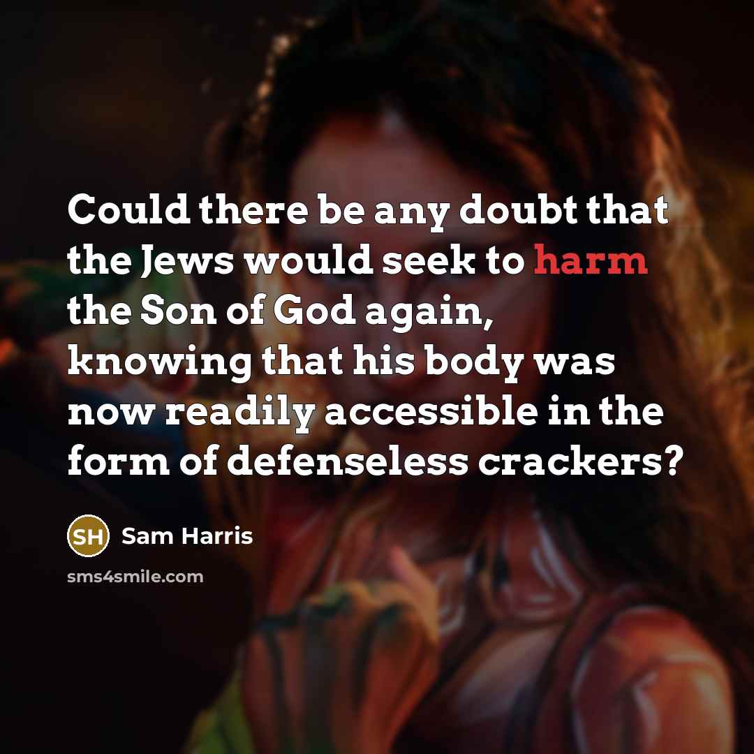 “Could there be any doubt that the Jews would seek…” quote by Sam Harris