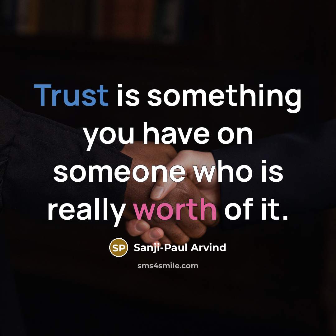 “Trust is something you have on someone who is really worth of it.” quote by Sanji-Paul Arvind