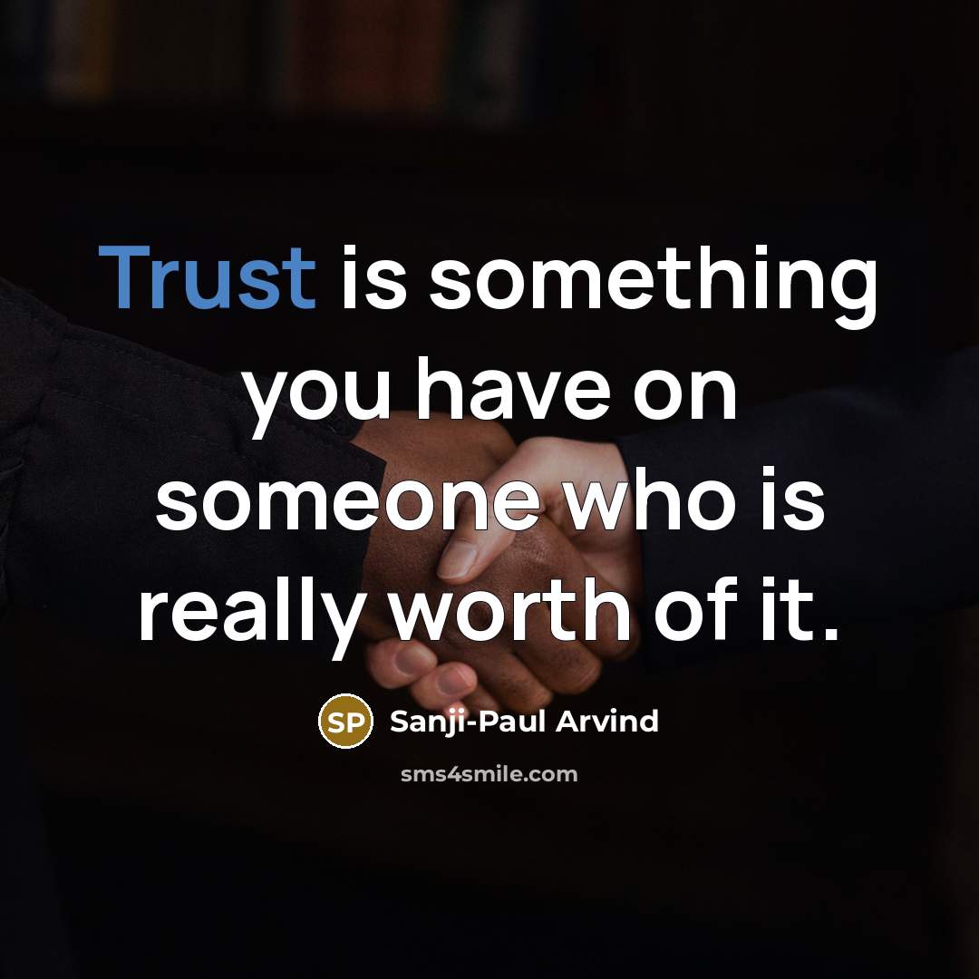 “Trust is something you have on someone who is really…” quote by Sanji-Paul Arvind