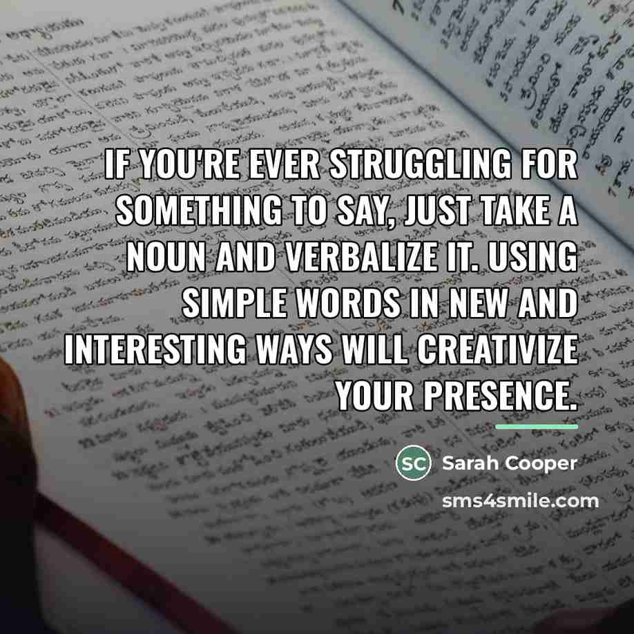 “If you're ever struggling for something to say, just take…” quote by Sarah Cooper