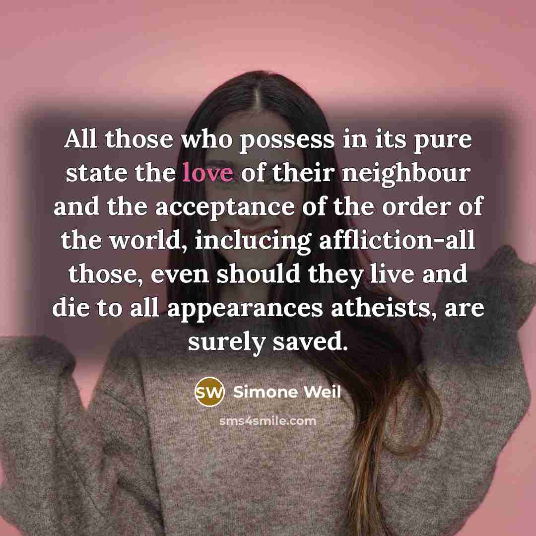 “All those who possess in its pure state the love…” quote by Simone Weil