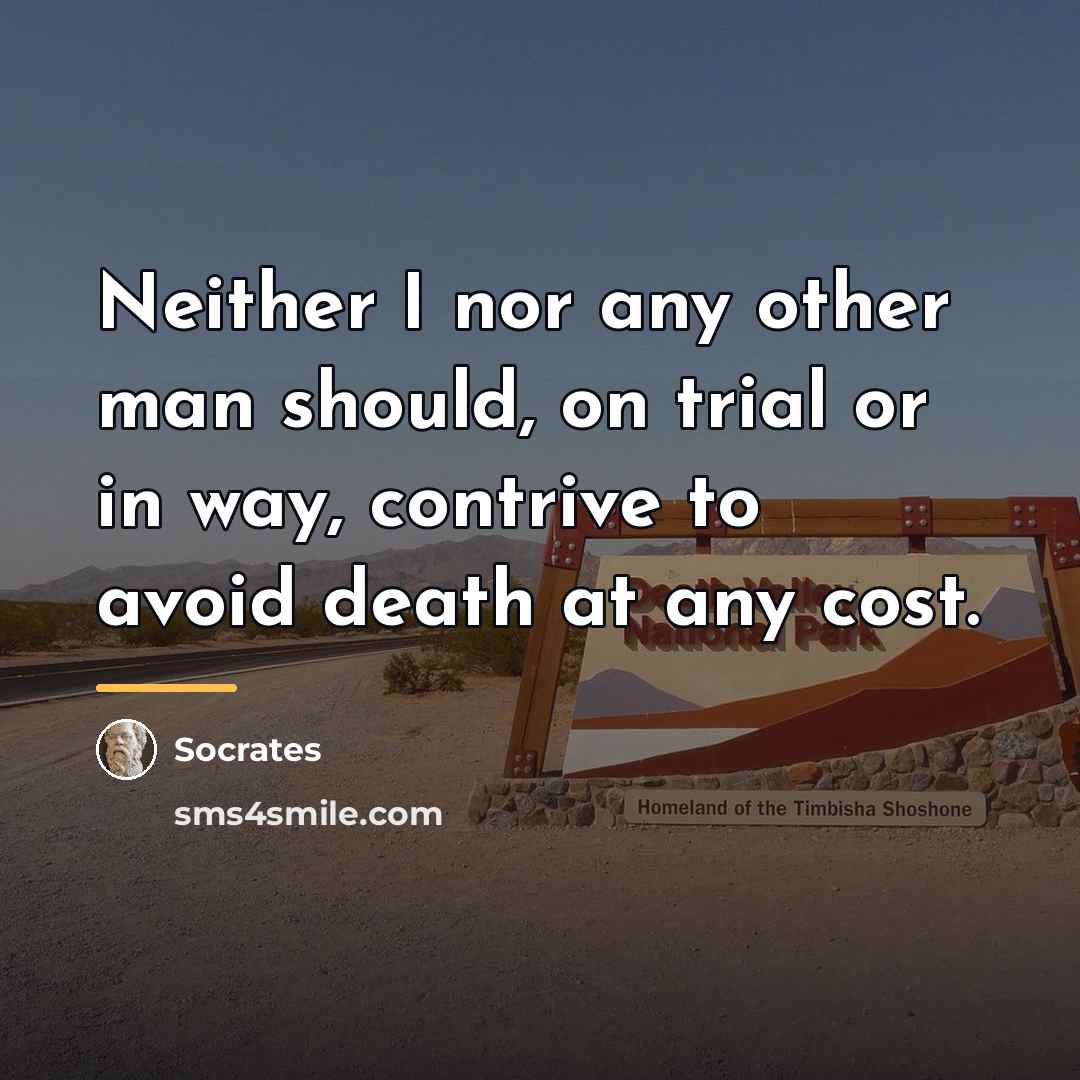 “Neither I nor any other man should, on trial or…” quote by Socrates