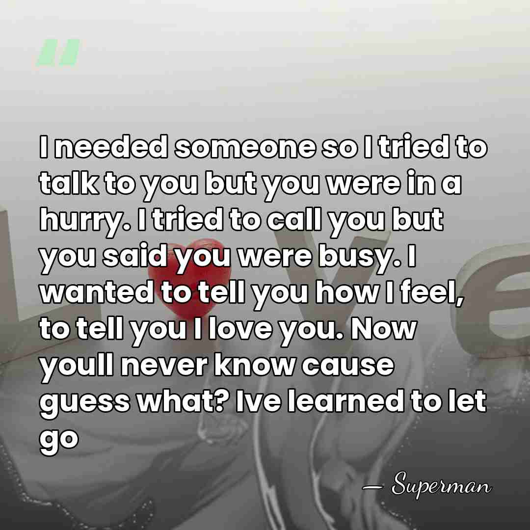 I needed someone so I tried to talk to you but you&hellip; - Superman