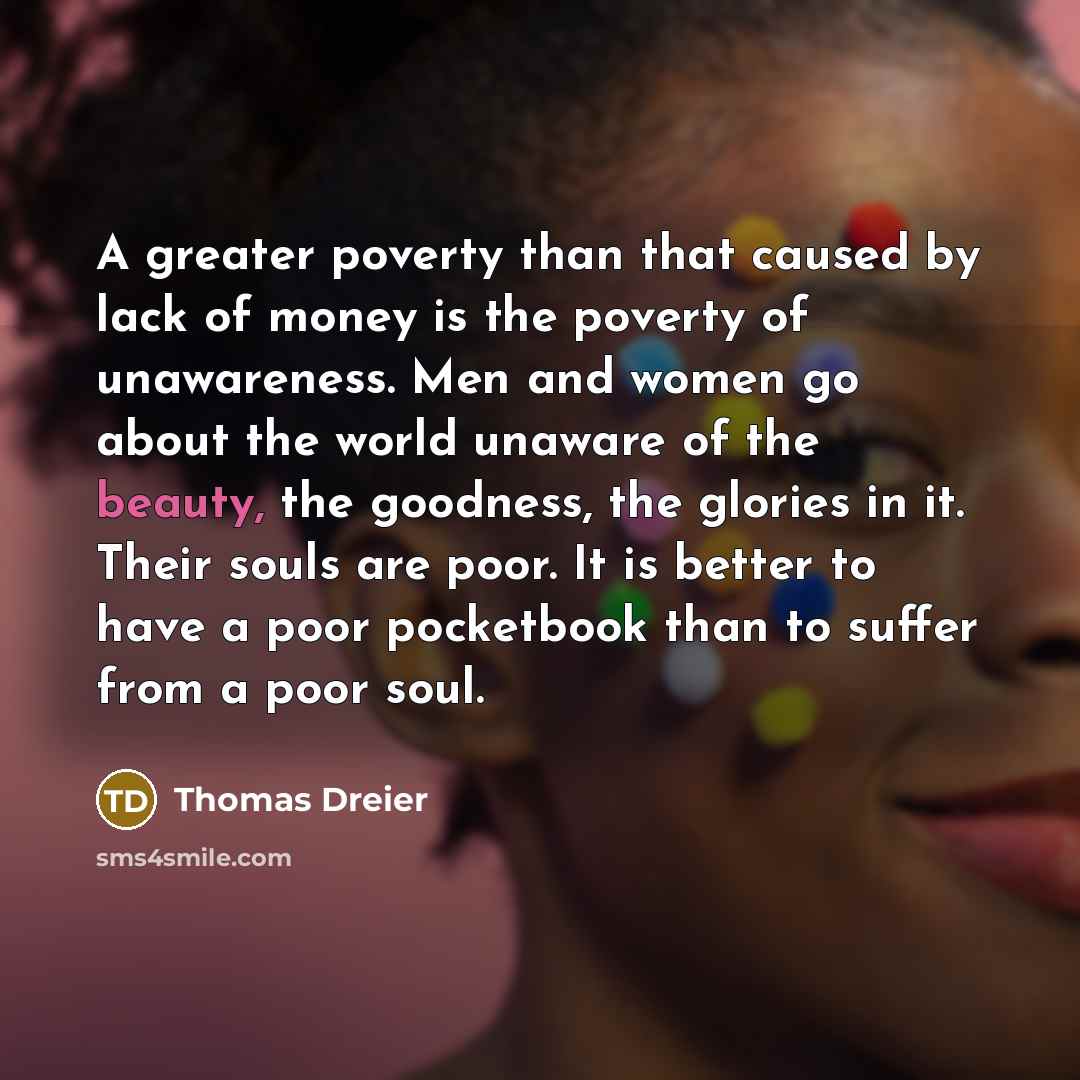 “A greater poverty than that caused by lack of money…” quote by Thomas Dreier