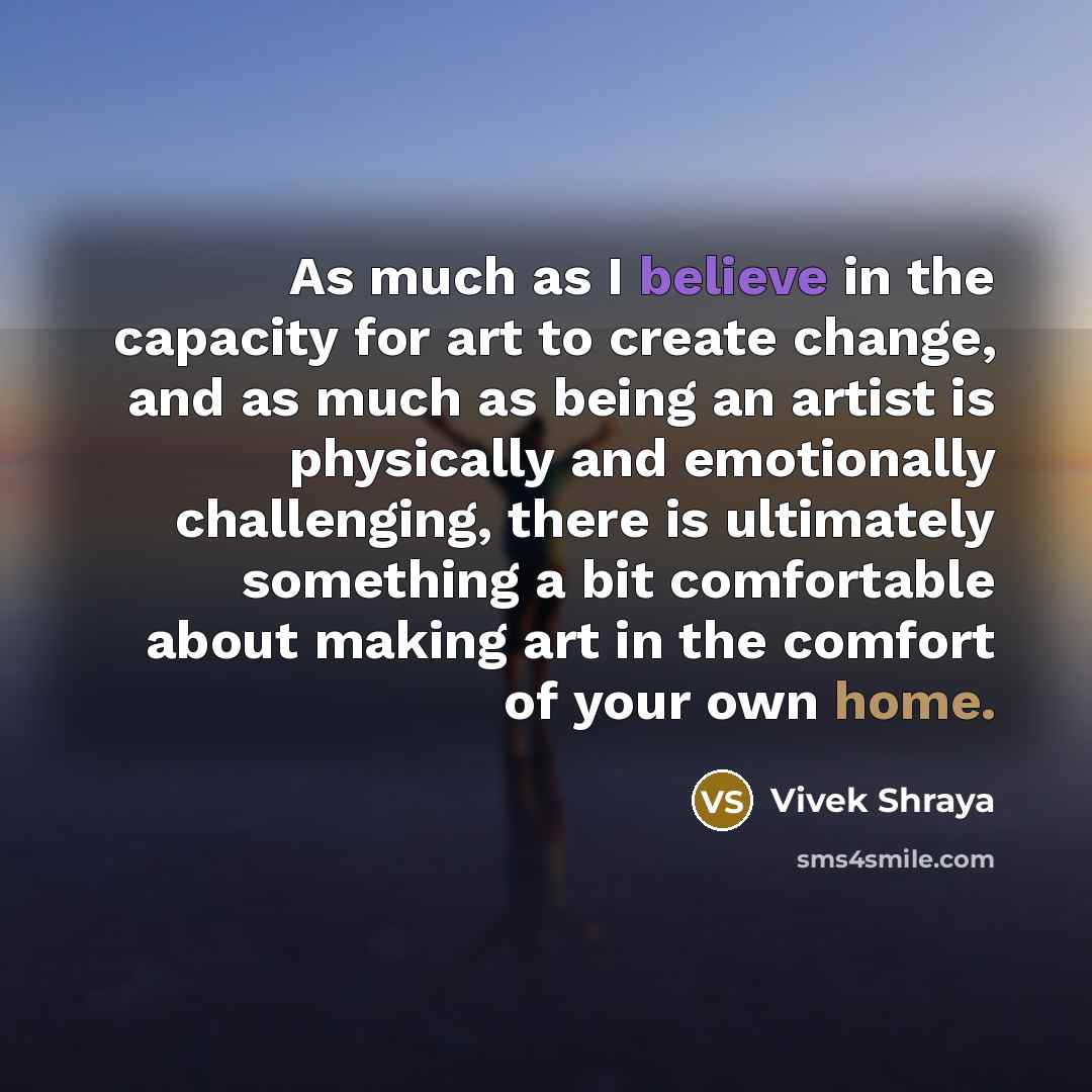 “As much as I believe in the capacity for art…” quote by Vivek Shraya