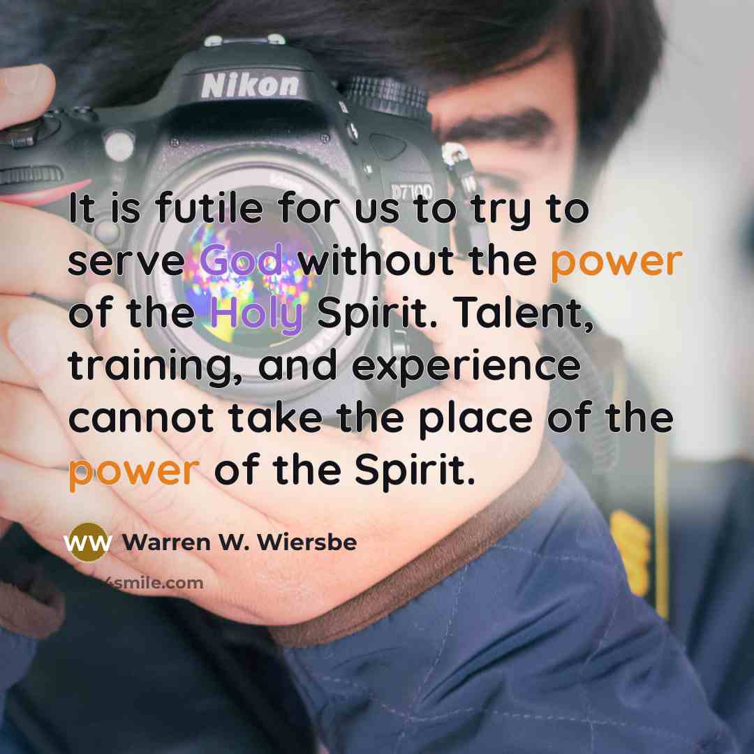 “It is futile for us to try to serve God…” quote by Warren W. Wiersbe
