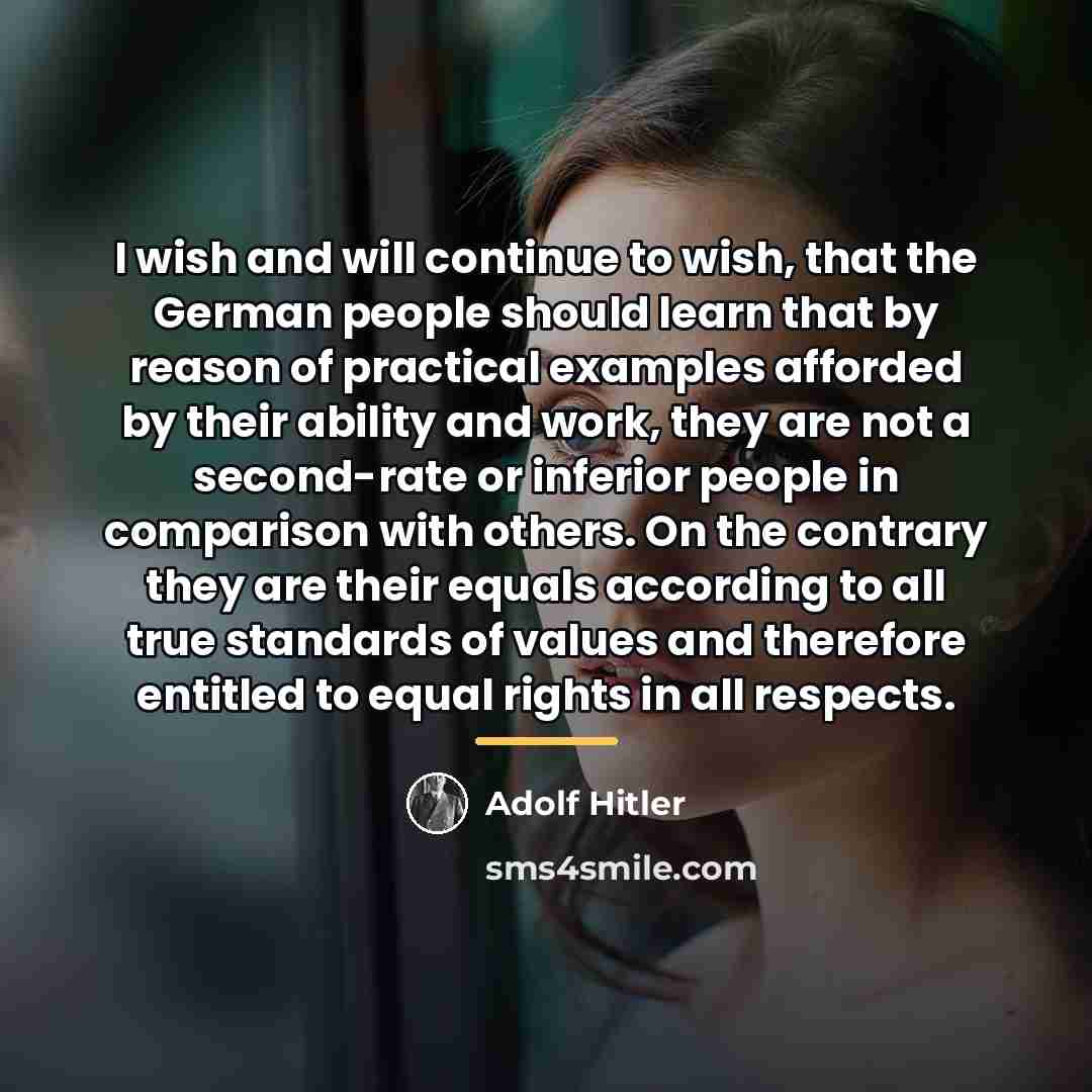 “I wish and will continue to wish, that the German…” quote by Adolf Hitler