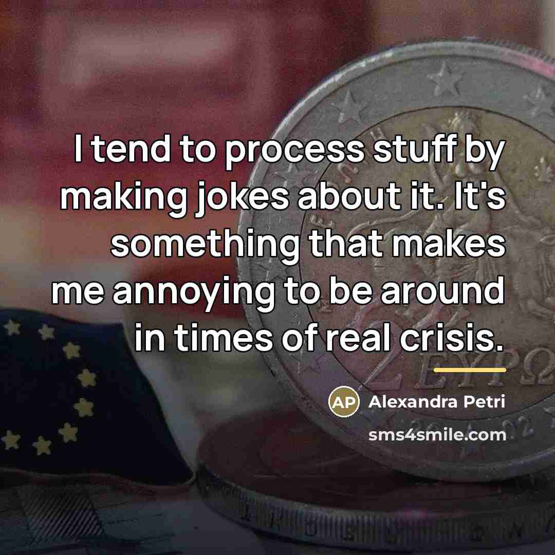 “I tend to process stuff by making jokes about it.…” quote by Alexandra Petri
