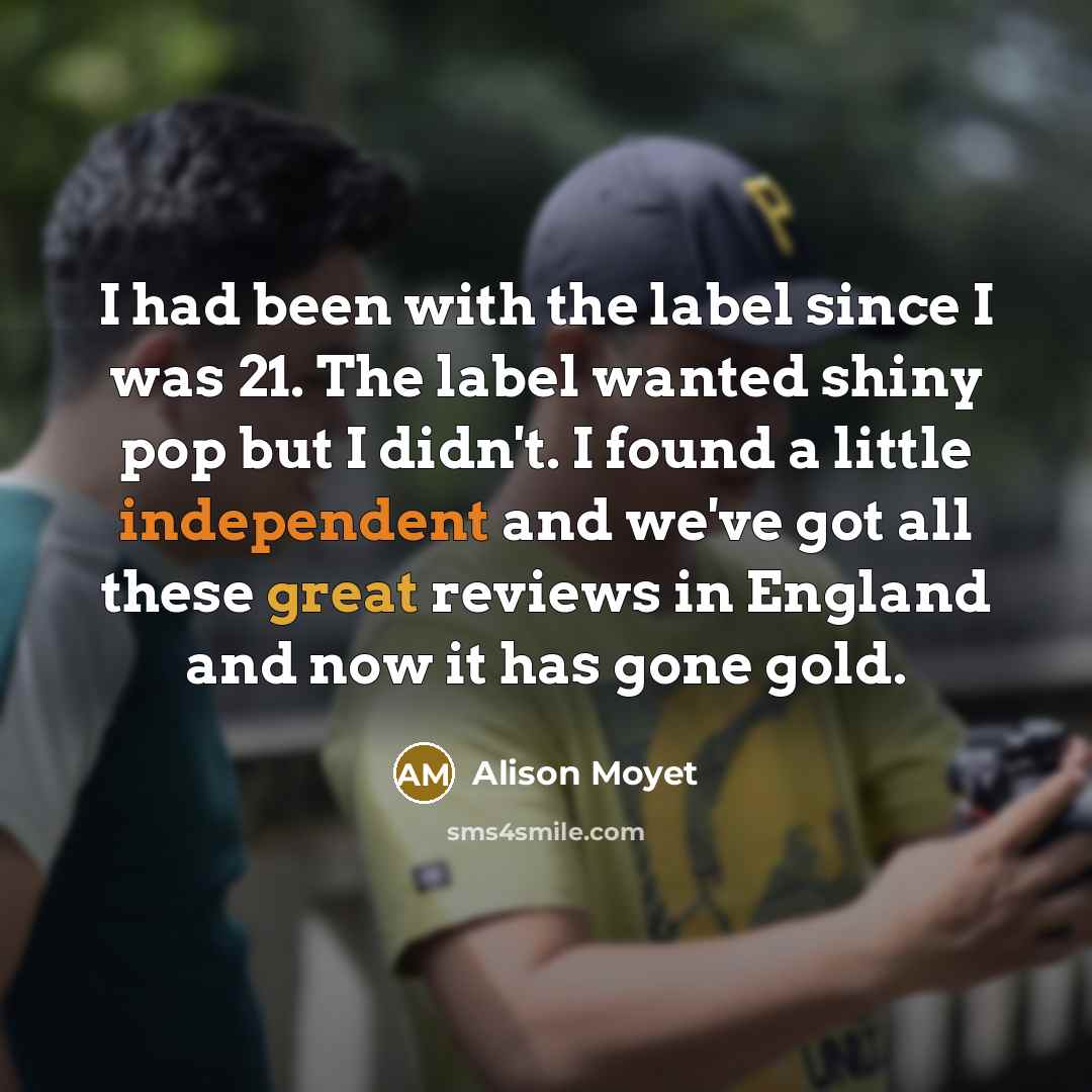 “I had been with the label since I was 21.…” quote by Alison Moyet