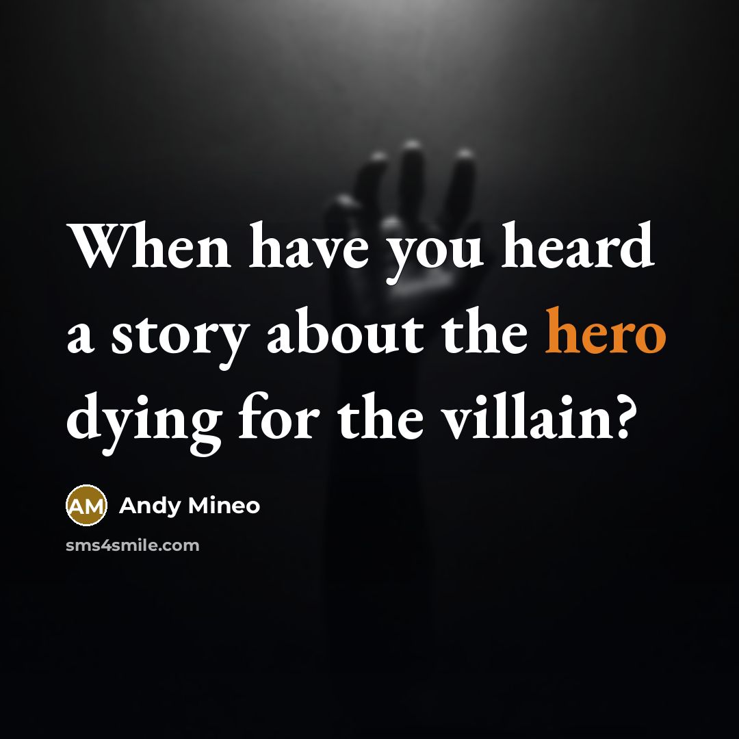 “When have you heard a story about the hero dying…” quote by Andy Mineo