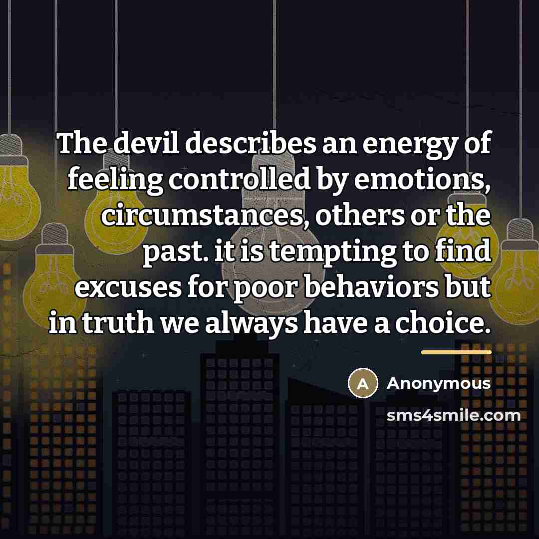 “The devil describes an energy of feeling controlled by emotions,…” quote by Anonymous
