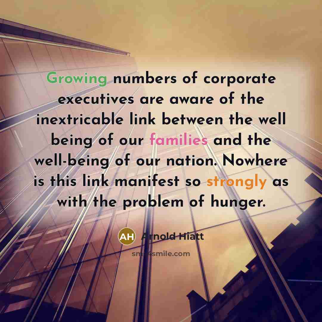 “Growing numbers of corporate executives are aware of the inextricable…” quote by Arnold Hiatt
