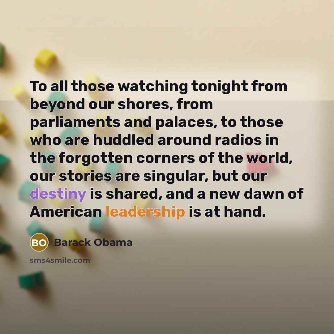 “To all those watching tonight from beyond our shores, from…” quote by Barack Obama
