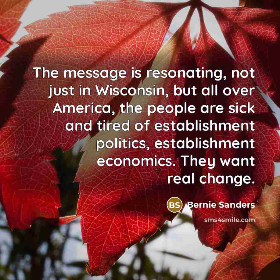 “The message is resonating, not just in Wisconsin, but all…” quote by Bernie Sanders