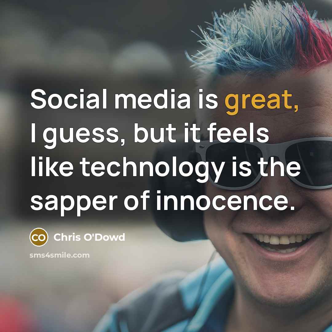 “Social media is great, I guess, but it feels like…” quote by Chris O'Dowd