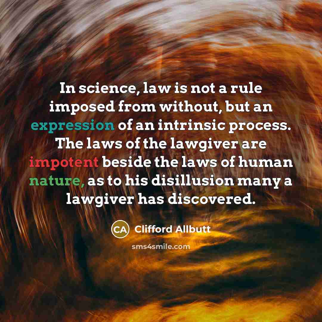 “In science, law is not a rule imposed from without,…” quote by Clifford Allbutt