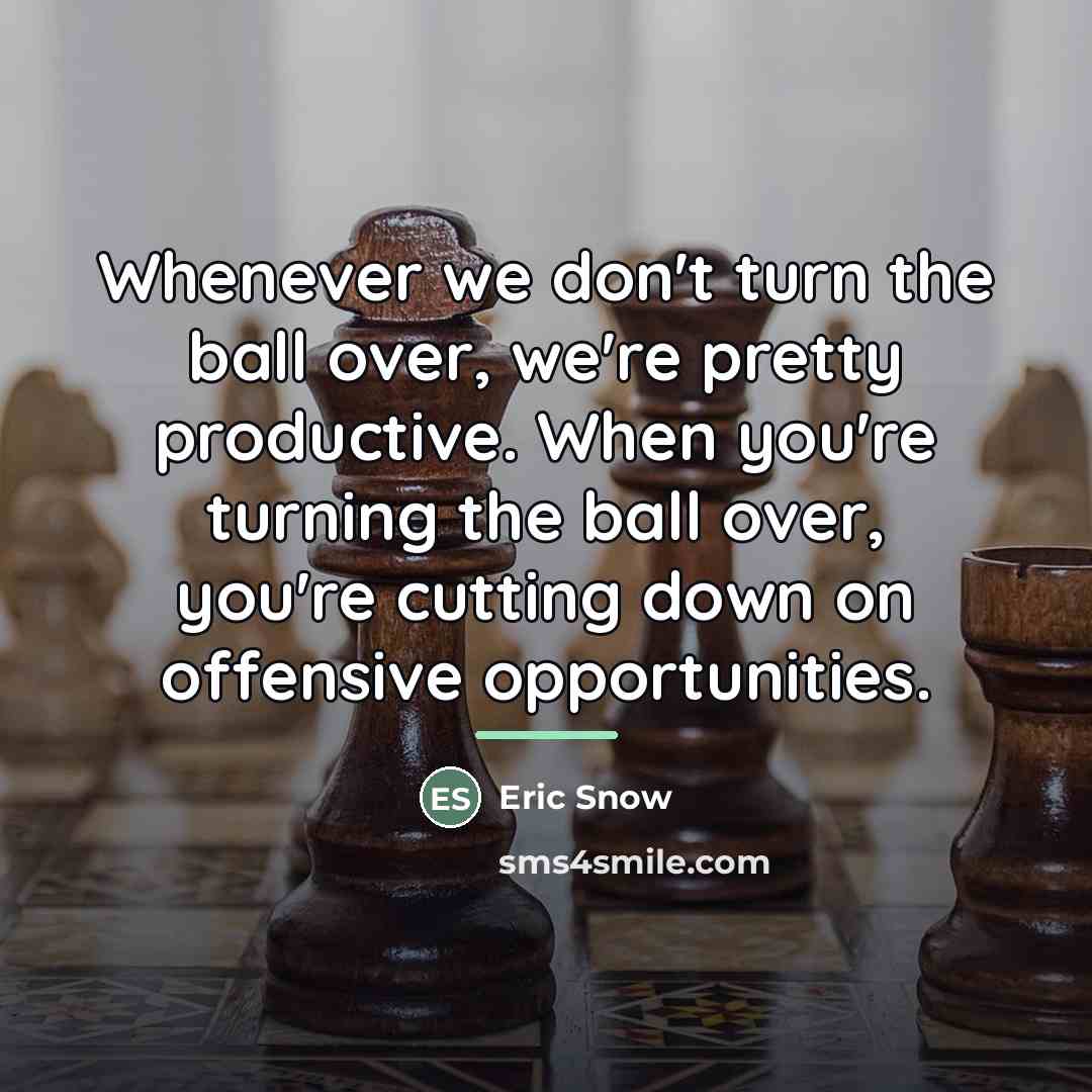 “Whenever we don't turn the ball over, we're pretty productive.…” quote by Eric Snow