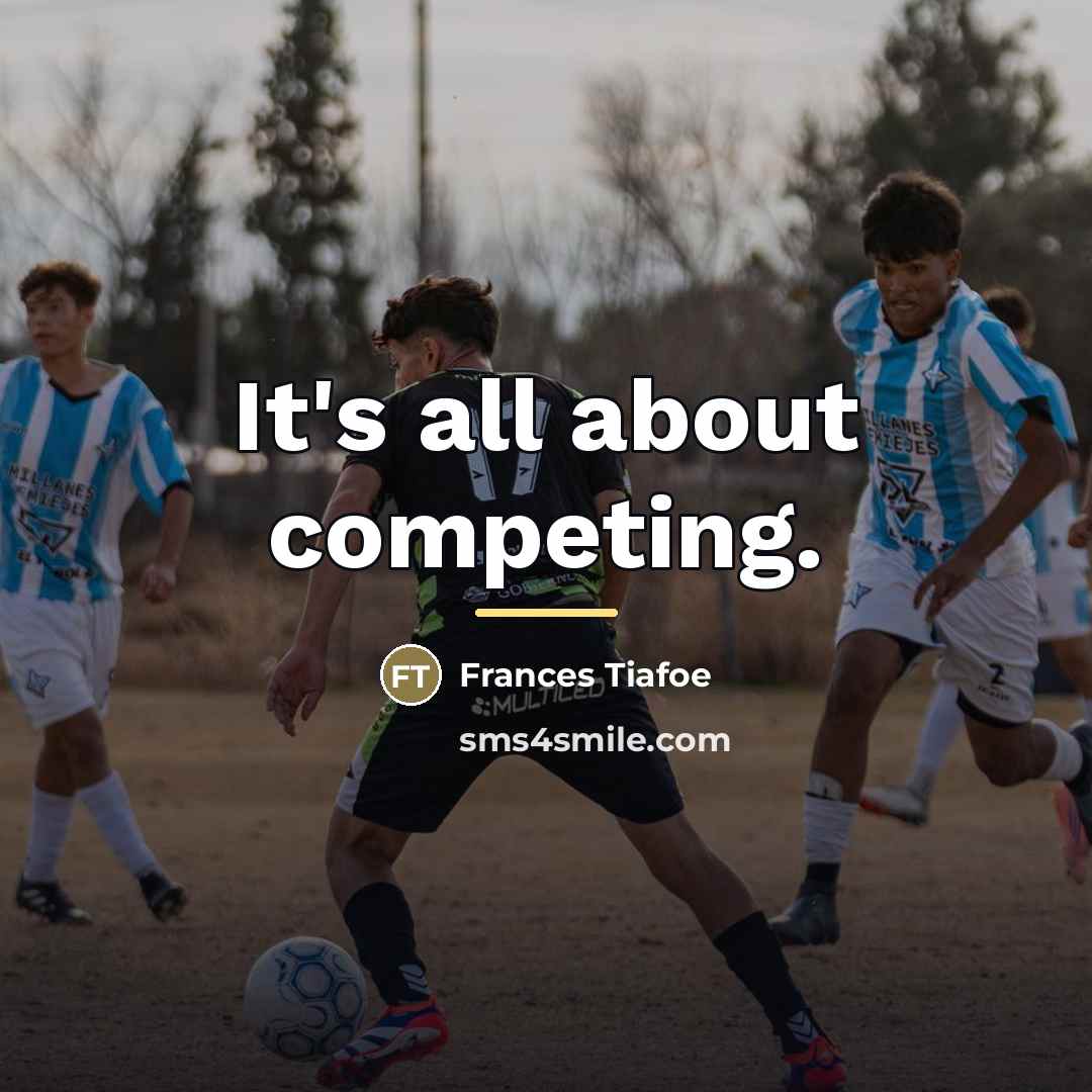 “It's all about competing.…” quote by Frances Tiafoe