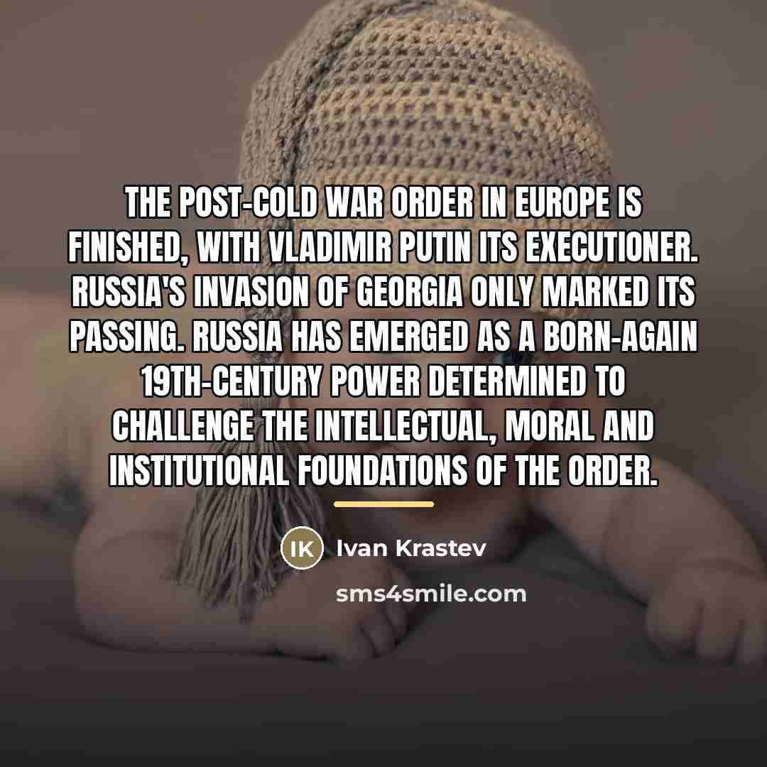 “The post-Cold War order in Europe is finished, with Vladimir…” quote by Ivan Krastev