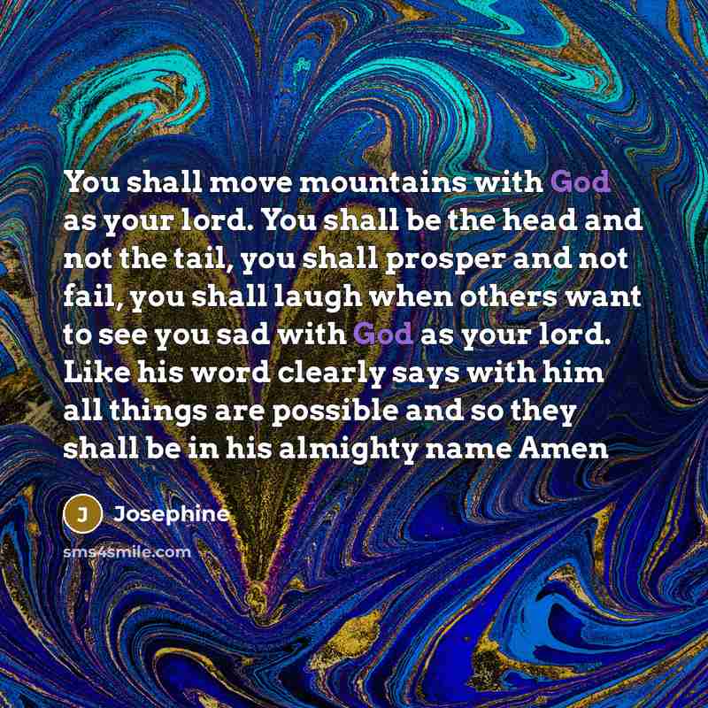“You shall move mountains with God as your lord. You…” quote by Josephine