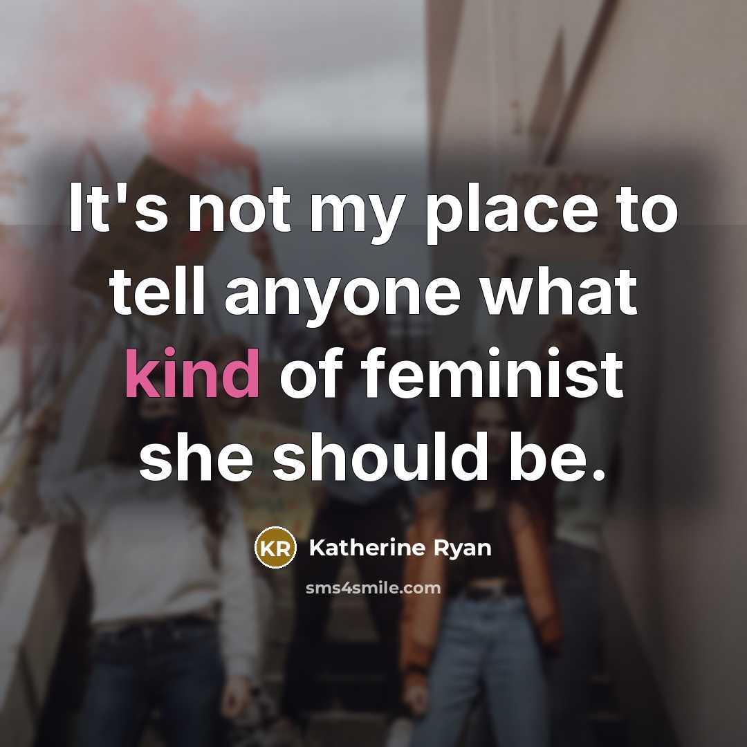 “It's not my place to tell anyone what kind of…” quote by Katherine Ryan