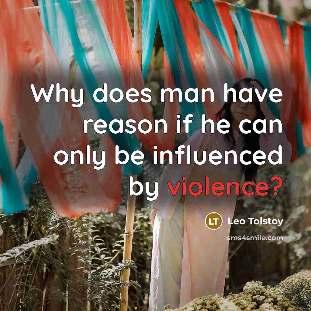 “Why does man have reason if he can only be…” quote by Leo Tolstoy