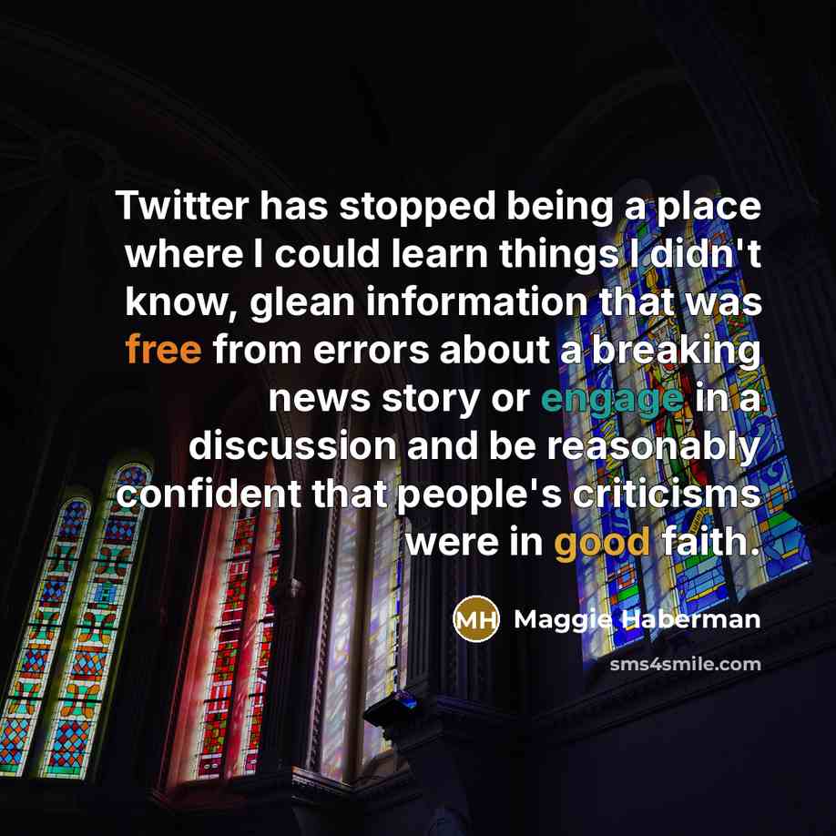 “Twitter has stopped being a place where I could learn…” quote by Maggie Haberman