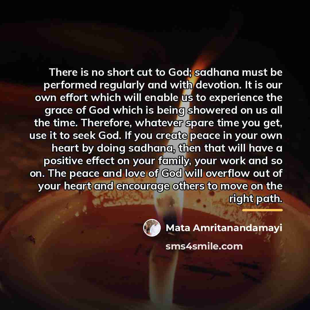 “There is no short cut to God; sadhana must be…” quote by Mata Amritanandamayi