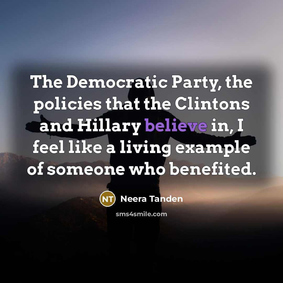 “The Democratic Party, the policies that the Clintons and Hillary…” quote by Neera Tanden