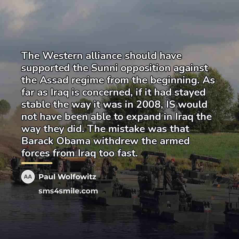 “The Western alliance should have supported the Sunni opposition against…” quote by Paul Wolfowitz