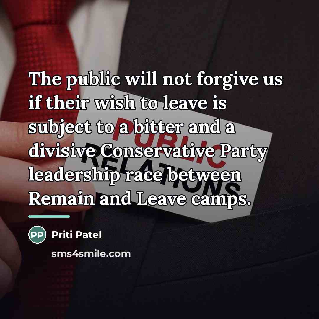 “The public will not forgive us if their wish to…” quote by Priti Patel