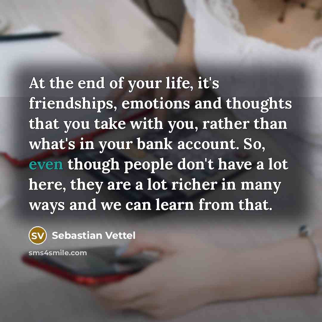 “At the end of your life, it's friendships, emotions and…” quote by Sebastian Vettel
