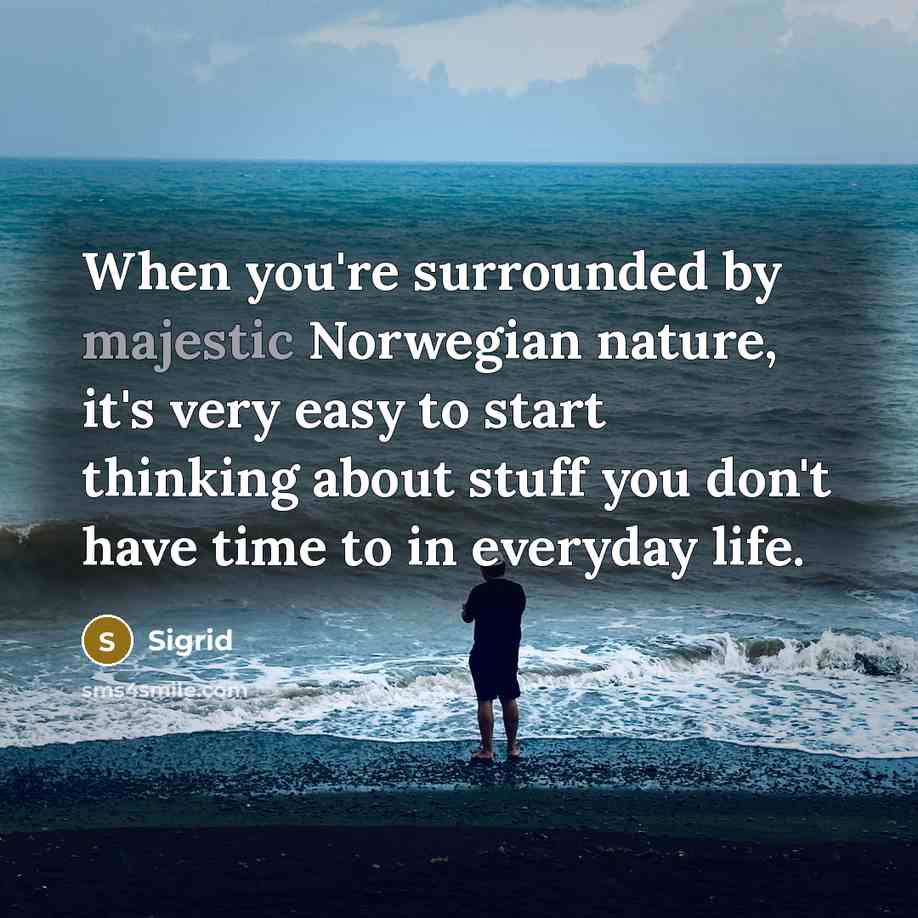 “When you're surrounded by majestic Norwegian nature, it's very easy…” quote by Sigrid