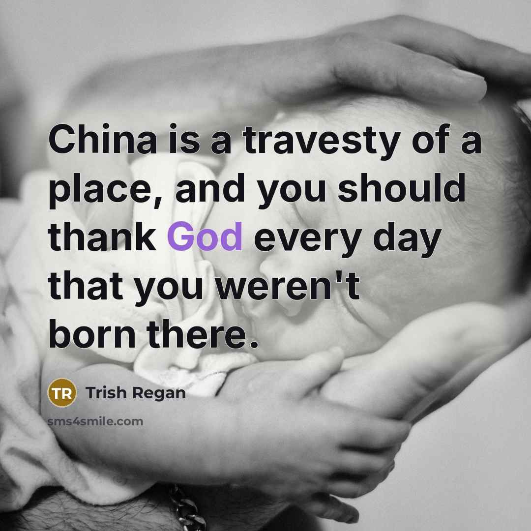 “China is a travesty of a place, and you should…” quote by Trish Regan