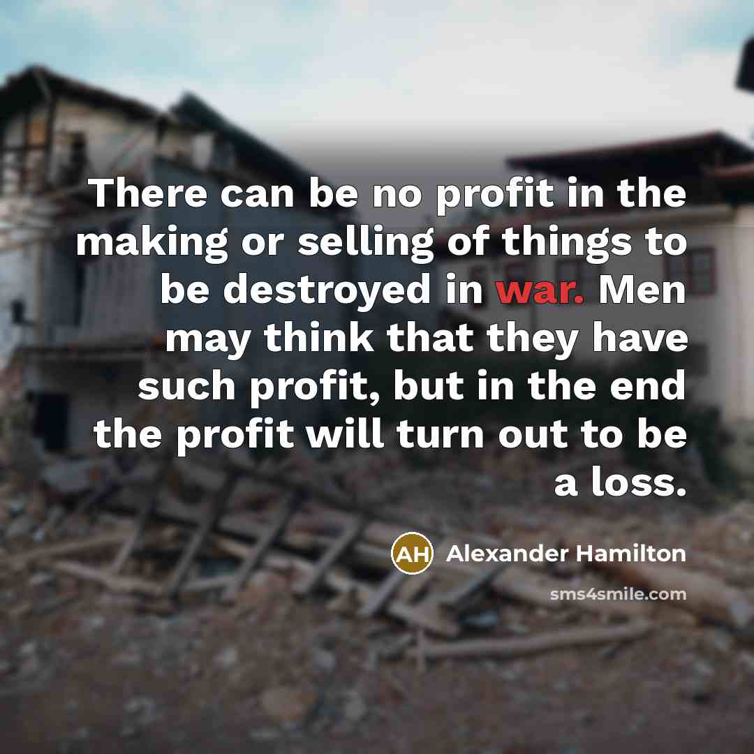 “There can be no profit in the making or selling…” quote by Alexander Hamilton