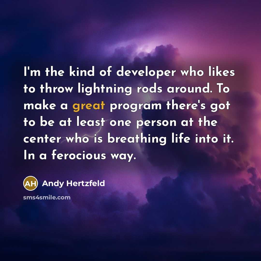 “I'm the kind of developer who likes to throw lightning…” quote by Andy Hertzfeld