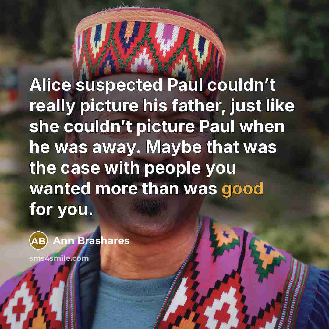 “Alice suspected Paul couldn’t really picture his father, just like…” quote by Ann Brashares