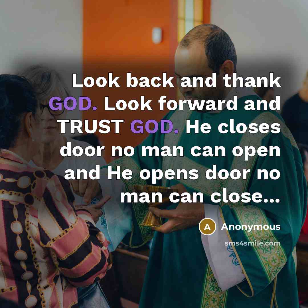 “Look back and thank GOD. Look forward and TRUST GOD.…” quote by Anonymous