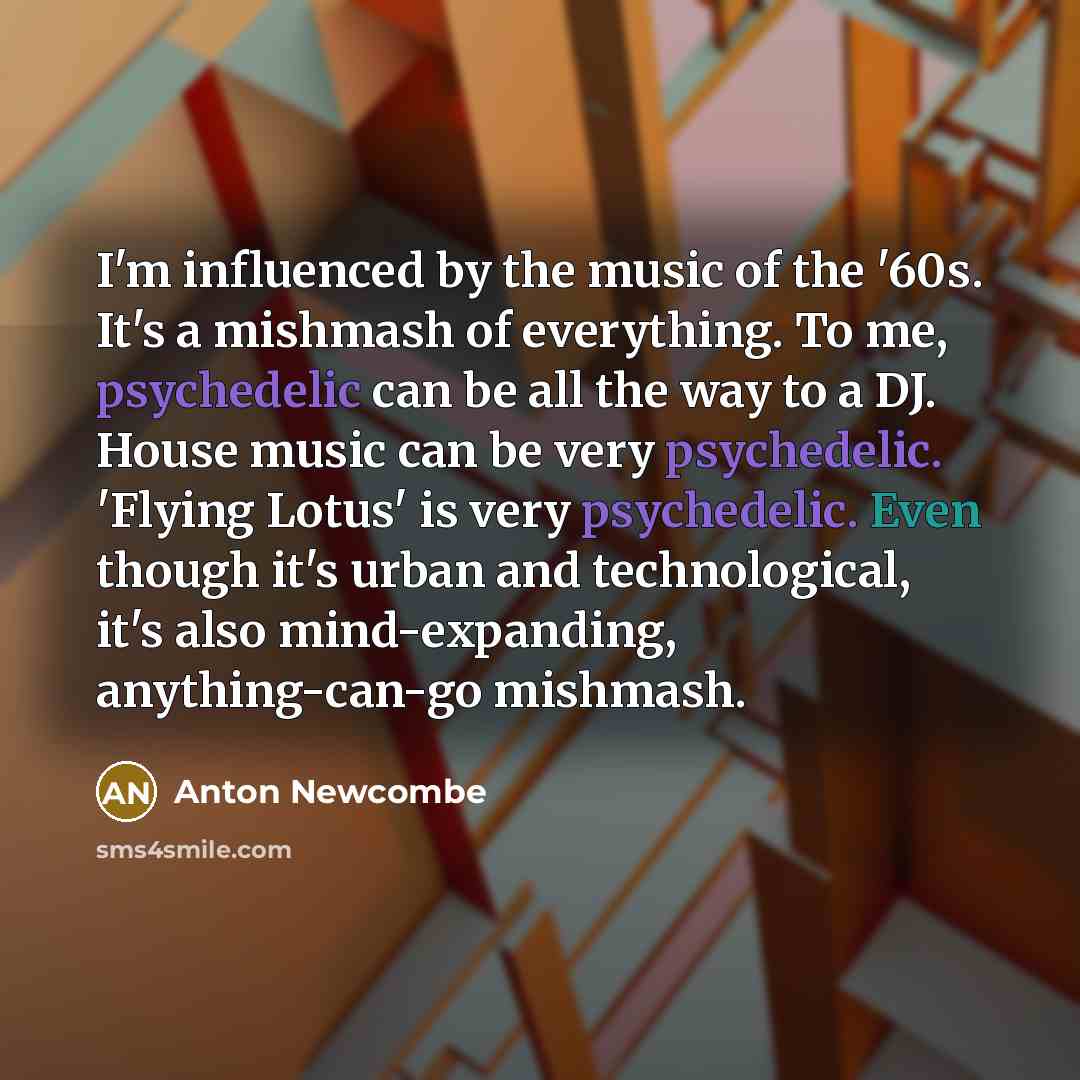 “I'm influenced by the music of the '60s. It's a…” quote by Anton Newcombe