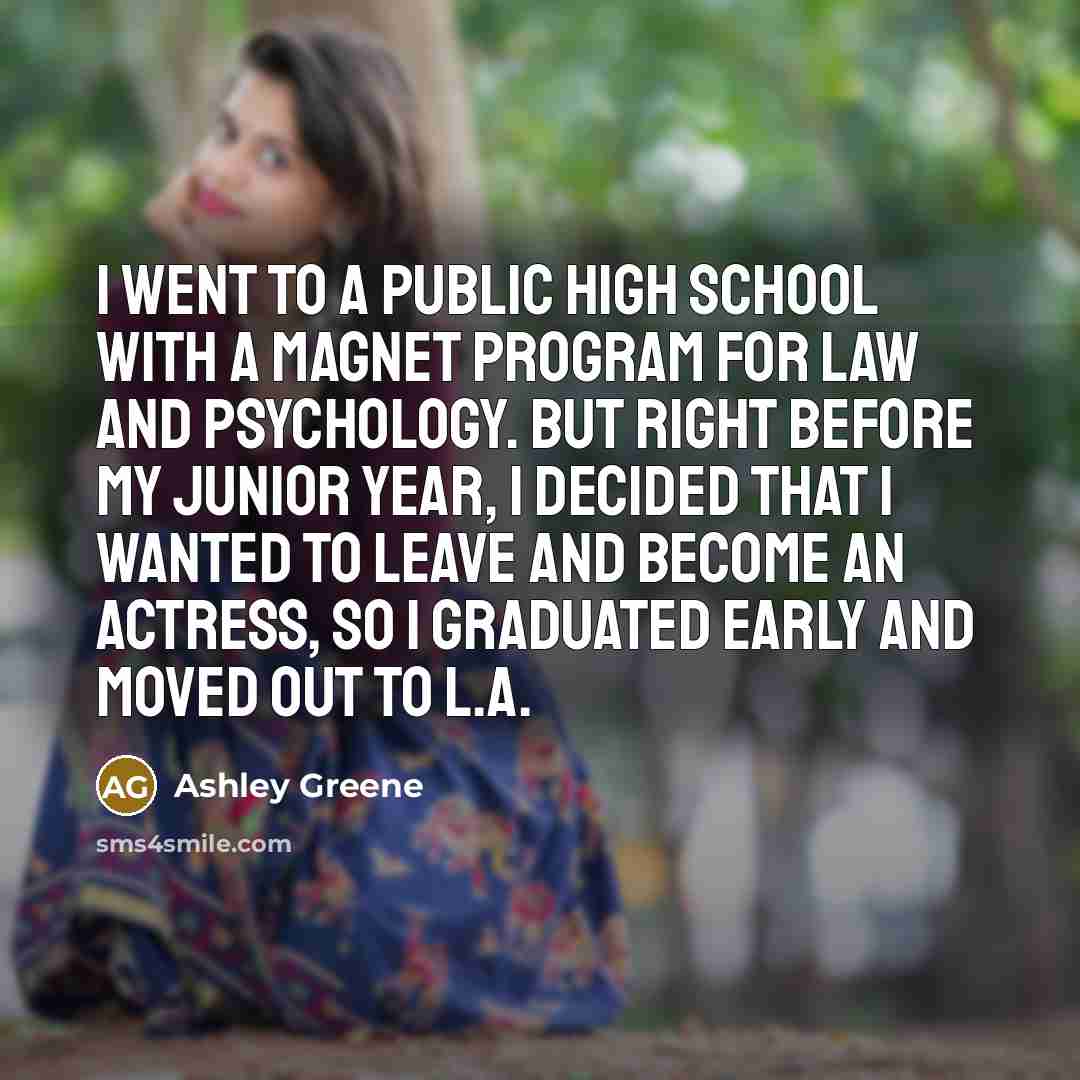 “I went to a public high school with a magnet…” quote by Ashley Greene