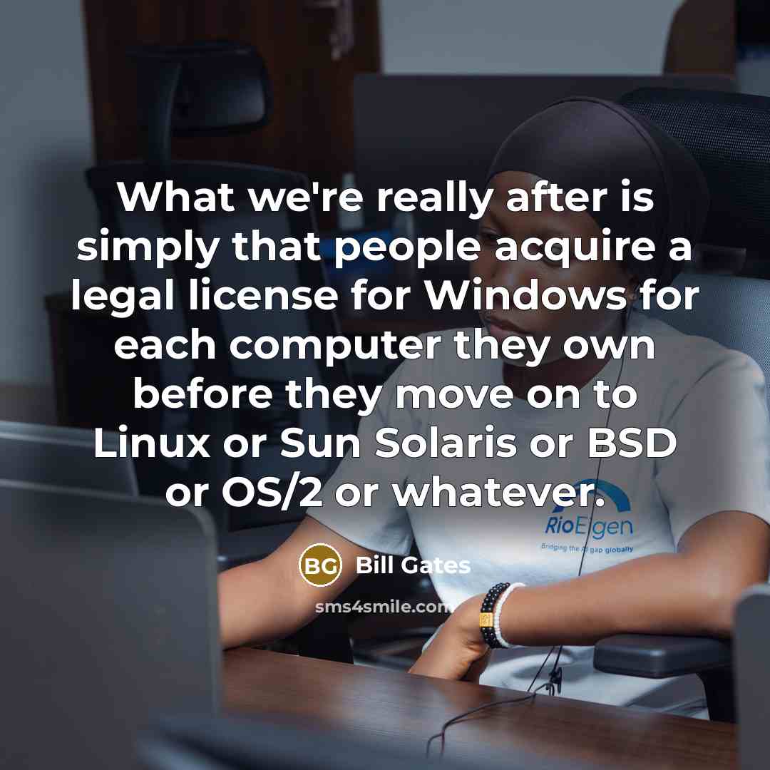 “What we're really after is simply that people acquire a…” quote by Bill Gates