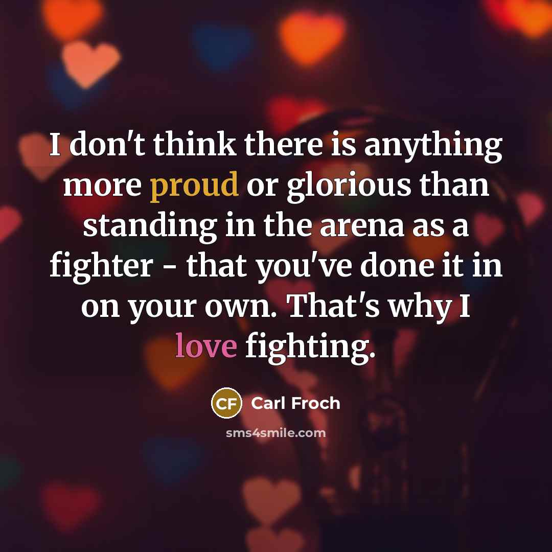 “I don't think there is anything more proud or glorious…” quote by Carl Froch