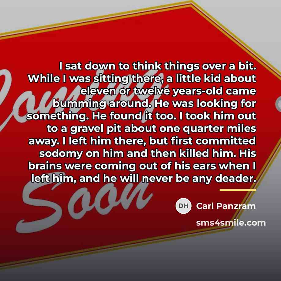 “I sat down to think things over a bit. While…” quote by Carl Panzram