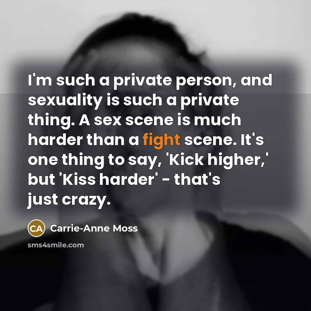 “I'm such a private person, and sexuality is such a…” quote by Carrie-Anne Moss