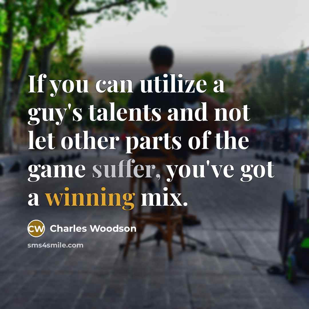 “If you can utilize a guy's talents and not let other parts of the game suffer, you've got a winning mix.” quote by Charles Woodson