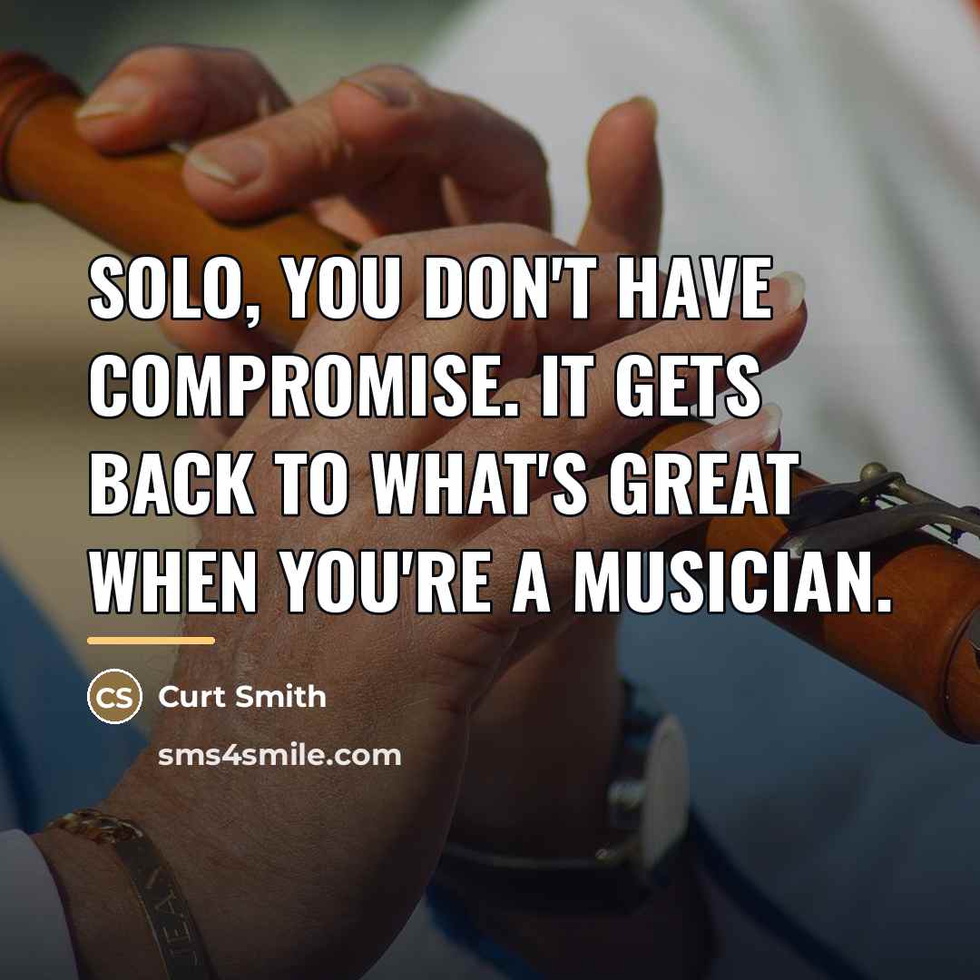 “Solo, you don't have compromise. It gets back to what's…” quote by Curt Smith