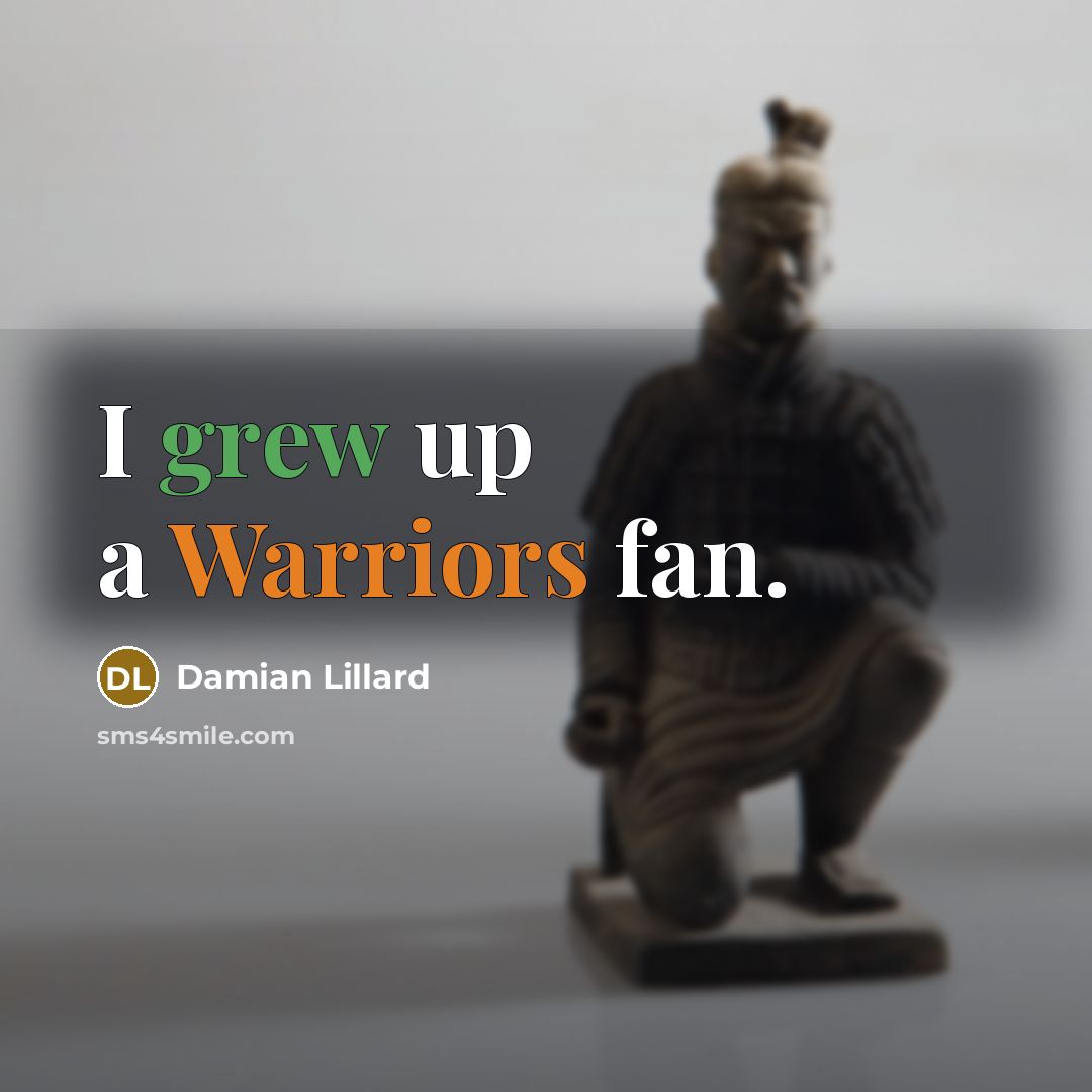 “I grew up a Warriors fan.…” quote by Damian Lillard