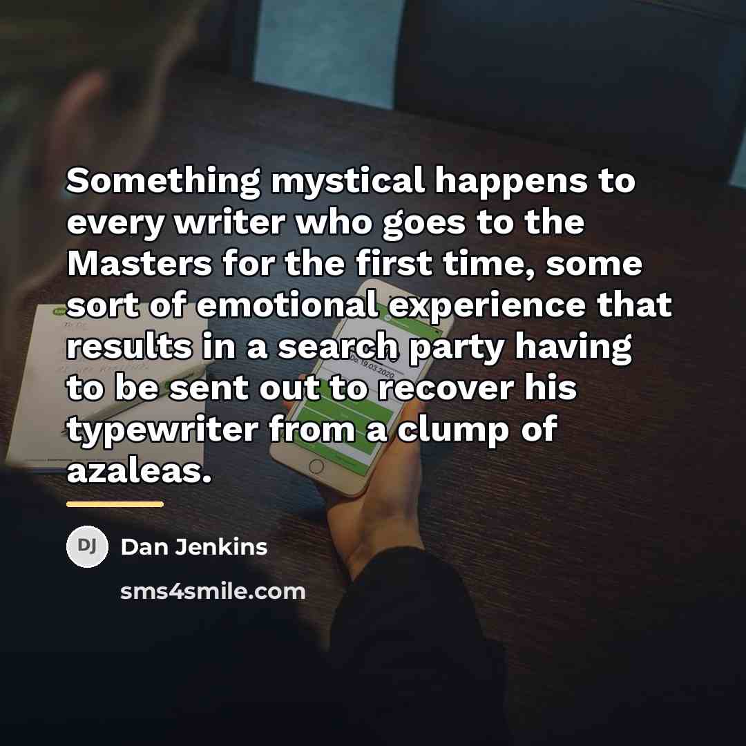 “Something mystical happens to every writer who goes to the…” quote by Dan Jenkins