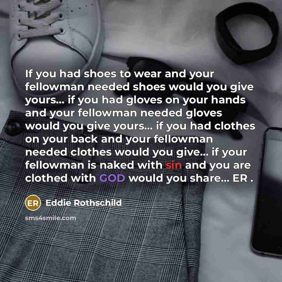 “If you had shoes to wear and your fellowman needed…” quote by Eddie Rothschild